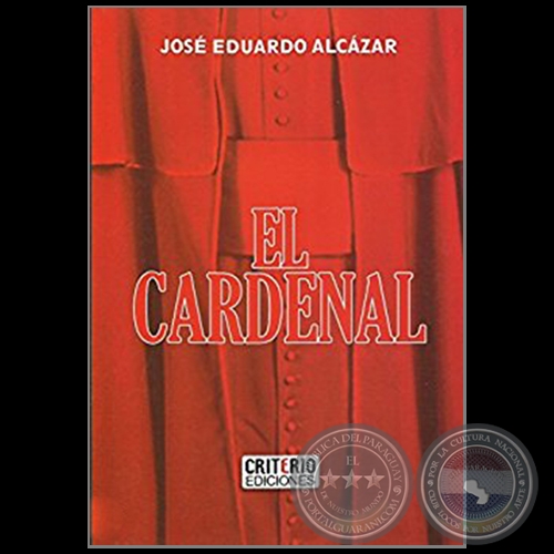 EL CARDENAL - Autor: JOS EDUARDO ALCAZAR - Ao 2017 